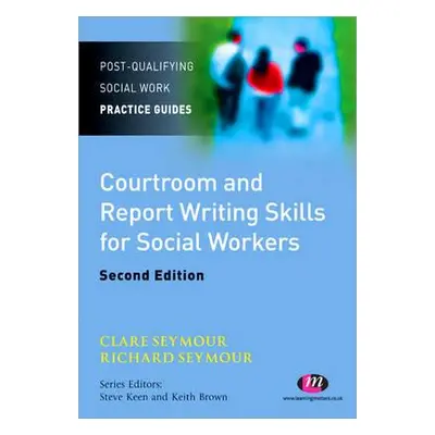 "Courtroom and Report Writing Skills for Social Workers" - "" ("Seymour Clare")