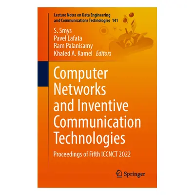 "Computer Networks and Inventive Communication Technologies: Proceedings of Fifth Iccnct 2022" -