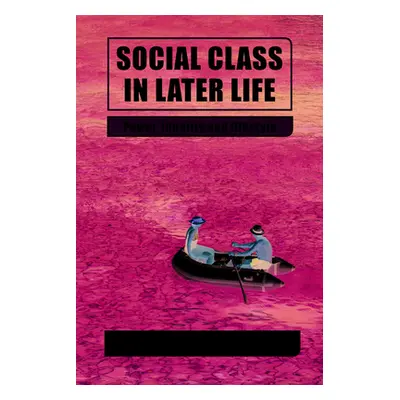 "Social Class in Later Life: Power, Identity and Lifestyle" - "" ("Formosa Marvin")