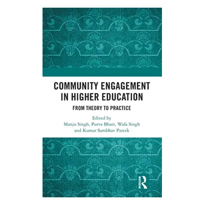 "Community Engagement in Higher Education: From Theory to Practice" - "" ("Singh Manju")