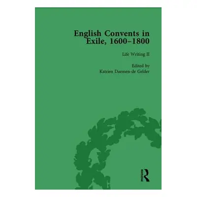 "English Convents in Exile, 1600-1800, Part II, Vol 4" - "" ("Bowden Caroline")