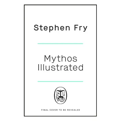 "Mythos" - "The stunningly iIllustrated story" ("Fry Stephen")