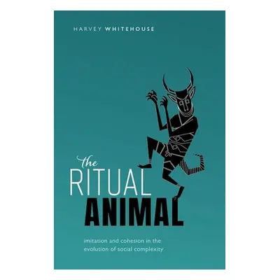 "The Ritual Animal: Imitation and Cohesion in the Evolution of Social Complexity" - "" ("Whiteho