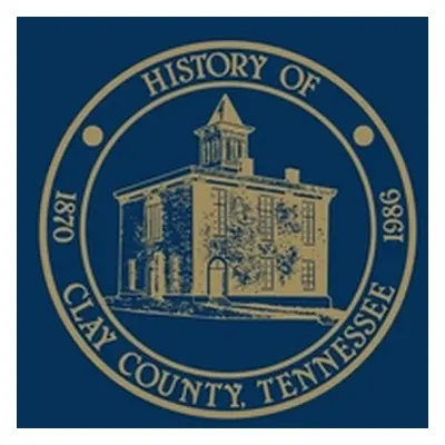 "Clay Co, TN - Hist & Families - Vol I" - "" ("Clay County Homecoming 86 Historical Boo")