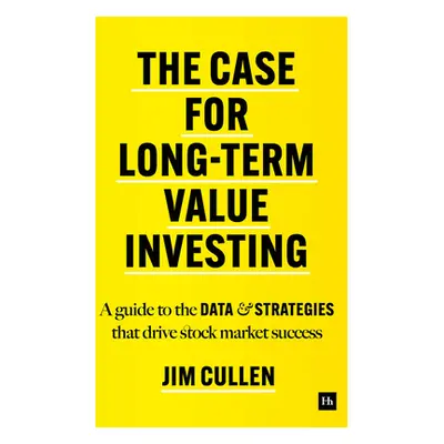 Case for Long-Term Investing - A guide to the data and strategies that drive stock market succes