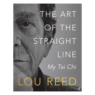 "Art of the Straight Line" - "My Tai Chi" ("Reed Lou")