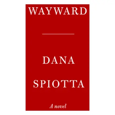 "Wayward" - "" ("Spiotta Dana")