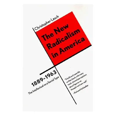 "The New Radicalism in America 1889-1963: The Intellectual as a Social Type" - "" ("Lasch Christ