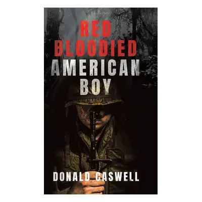 "Red Bloodied American Boy" - "" ("Caswell Donald")