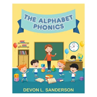 "The Alphabet Phonics" - "" ("Sanderson Devon L.")