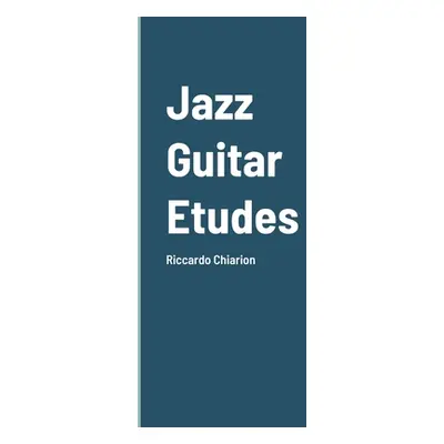 "Jazz Guitar Etudes: Riccardo Chiarion" - "" ("Chiarion Riccardo")