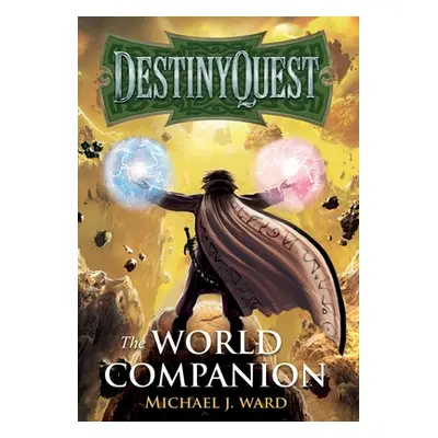 "DestinyQuest: The World Companion" - "" ("Ward Michael J.")