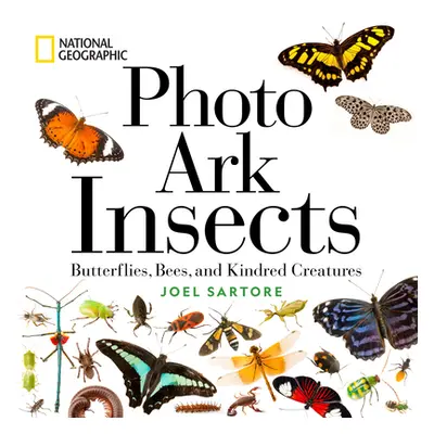 "National Geographic Photo Ark Insects: Butterflies, Bees, and Kindred Creatures" - "" ("Sartore