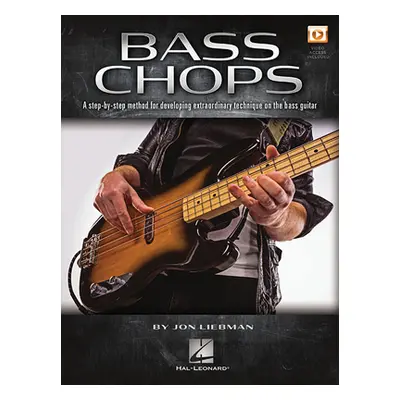 "Bass Chops: A Step-By-Step Method for Developing Extraordinary Technique on the Bass Guitar" - 