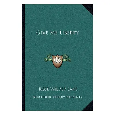 "Give Me Liberty" - "" ("Lane Rose Wilder")