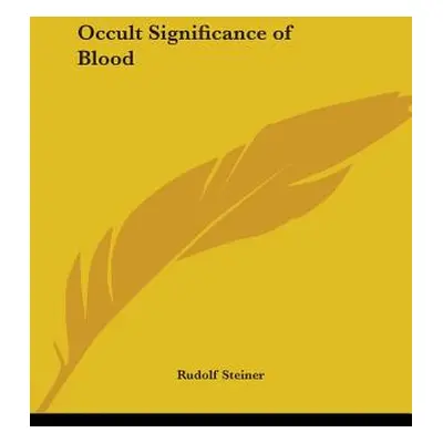 "Occult Significance of Blood" - "" ("Steiner Rudolf")