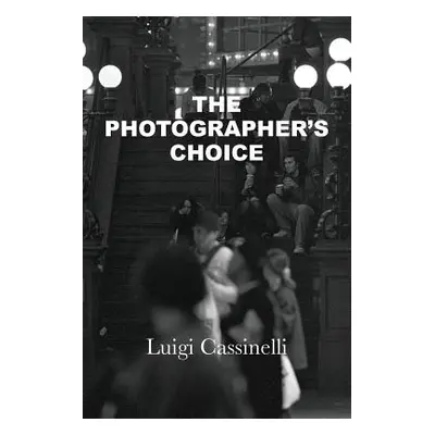 "The Photographer's Choice" - "" ("Cassinelli Luigi")