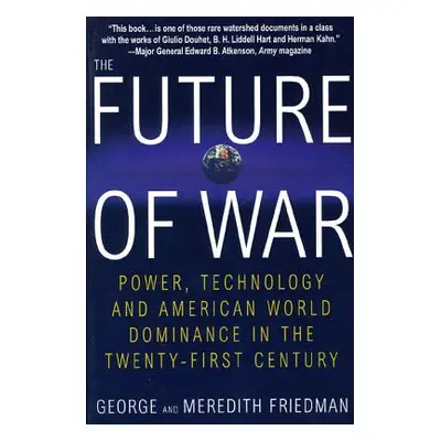 "The Future of War: Power, Technology and American World Dominance in the Twenty-First Century" 