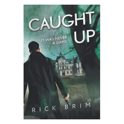 "Caught Up: It Was Never a Game" - "" ("Brim Rick")