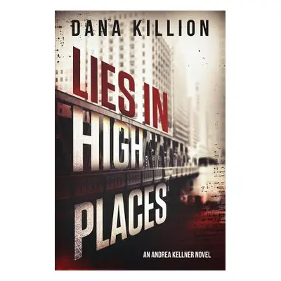 "Lies in High Places" - "" ("Killion Dana")