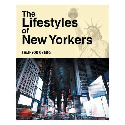 "The Lifestyles of New Yorkers" - "" ("Obeng Sampson")