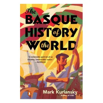 "The Basque History of the World: The Story of a Nation" - "" ("Kurlansky Mark")