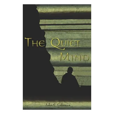 "Quiet Mind" - "" ("Coleman John E.")