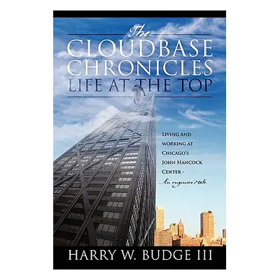 "The Cloudbase Chronicles - Life at the Top: Living and Working at Chicago's John Hancock Center