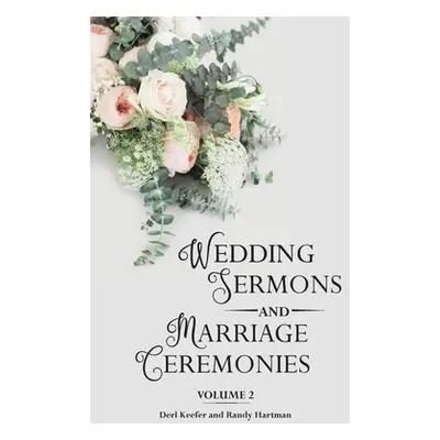 "Wedding Sermons & Marriage Ceremonies Vol 2" - "" ("Keefer Derl")