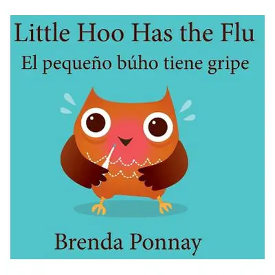 "Little Hoo has the Flu / El pequeo bho tiene gripe" - "" ("Ponnay Brenda")