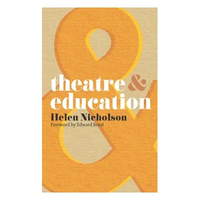 "Theatre and Education" - "" ("Nicholson Helen")