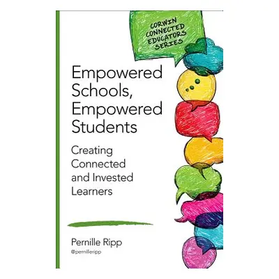 "Empowered Schools, Empowered Students: Creating Connected and Invested Learners" - "" ("Ripp Pe