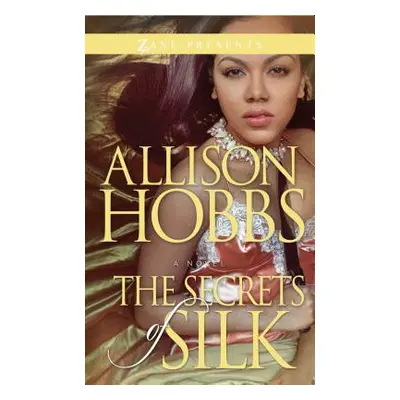 "The Secrets of Silk" - "" ("Hobbs Allison")