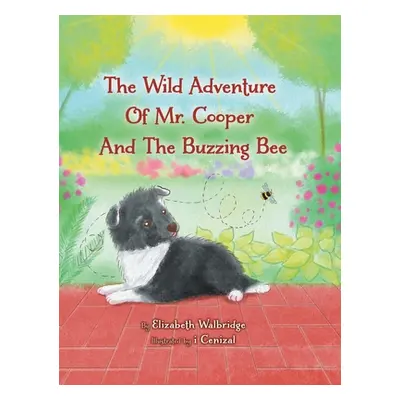 "The Wild Adventure of Mr. Cooper and the Buzzing Bee" - "" ("Walbridge Elizabeth")