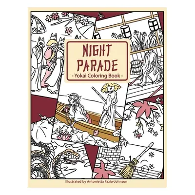 "Night Parade: Yokai Coloring Book" - "" ("Fazio-Johnson Antonietta")