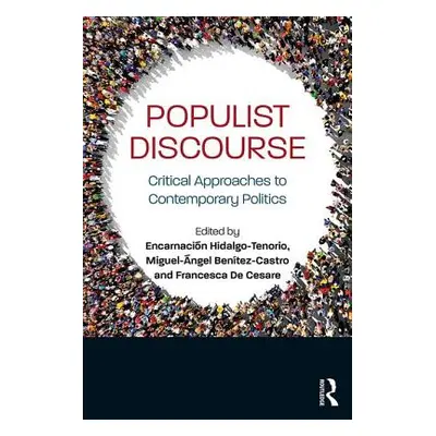 "Populist Discourse: Critical Approaches to Contemporary Politics" - "" ("Hidalgo-Tenorio Encarn