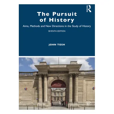 "The Pursuit of History: Aims, Methods and New Directions in the Study of History" - "" ("Tosh J