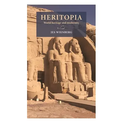 "Heritopia: World Heritage and Modernity" - "" ("Wienberg Jes")