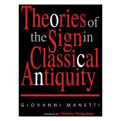 "Theories of the Sign in Classical Antiquity" - "" ("Manetti Giovanni")