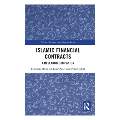 "Islamic Financial Contracts: A Research Companion" - "" ("Qadri Hussain Mohi-Ud-Din")