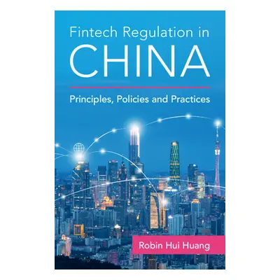 "Fintech Regulation in China" - "" ("Huang Robin Hui")