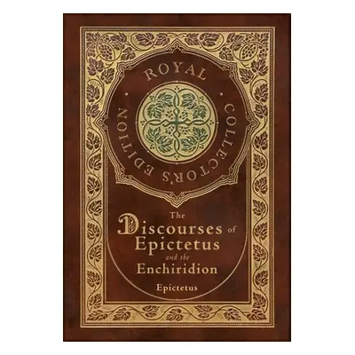 "The Discourses of Epictetus and the Enchiridion (Royal Collector's Edition) (Case Laminate Hard