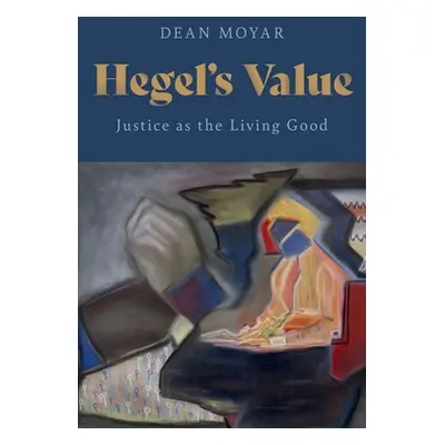 "Hegel's Value" - "" ("Moyar Dean")