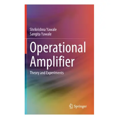 "Operational Amplifier: Theory and Experiments" - "" ("Yawale Shrikrishna Pandurangji")