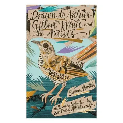 "Drawn to Nature: Gilbert White and the Artists" - "" ("Martin Simon")