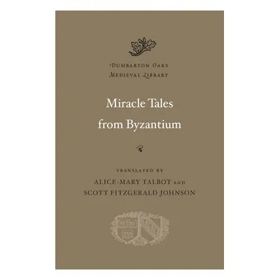 "Miracle Tales from Byzantium" - "" ("Talbot Alice-Mary")