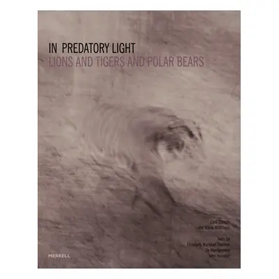 In Predatory Light: Lions and Tigers and Polar Bears (Christo Cyril)