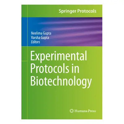 "Experimental Protocols in Biotechnology" - "" ("Gupta Neelima")