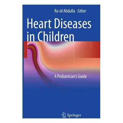 "Heart Diseases in Children: A Pediatrician's Guide" - "" ("Abdulla Ra-Id")