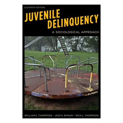 "Juvenile Delinquency: A Sociological Approach" - "" ("Thompson William E.")